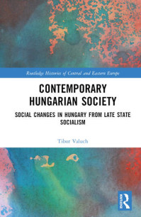 New Book: Contemporary Hungarian Society - Social Changes in Hungary from Late State Socialism