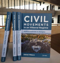 Új kötet: Civil Movements in an Illiberal Regime. Political Activism in Hungary