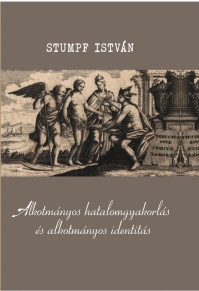 Könyvbemutató: Stumpf István - Alkotmányos hatalomgyakorlás és alkotmányos identitás