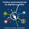 Új könyv: Toxikus technokultúrák és digitális politika Érzelmek, mémek, adatpolitika és figyelem az interneten